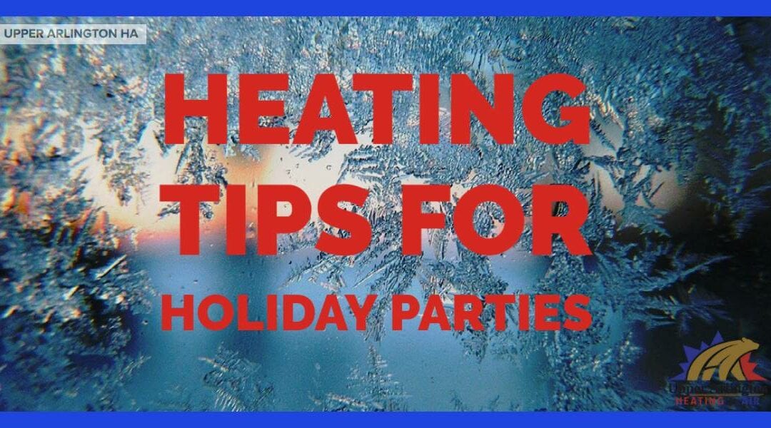 Heating tips for holiday parties