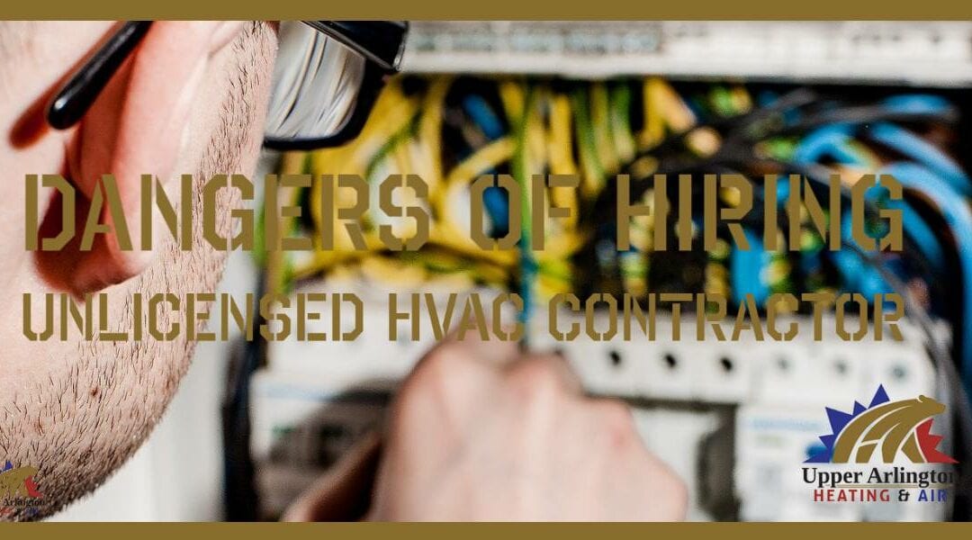 Dangers of Hiring an Unlicensed HVAC Contractor