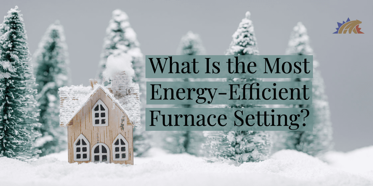 What Is The Most Energy Efficient Furnace